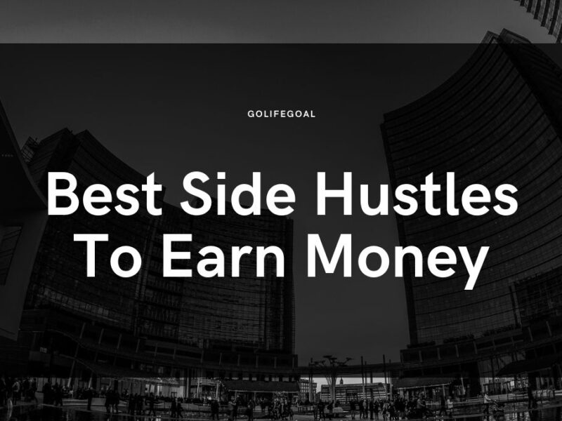 Best Side Hustles To Earn Money